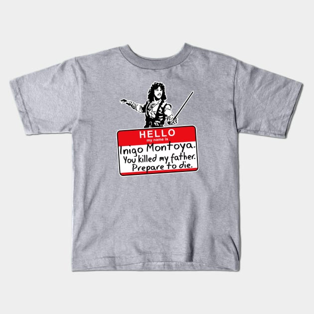 Hello My Name Is Inigo Montoya Kids T-Shirt by Alema Art